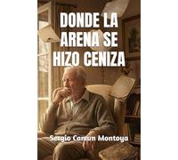 DONDE LA ARENA SE HIZO CENIZA