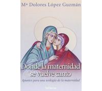 Donde la maternidad se vuelve canto : apuntes para una teología de la maternidad: 184