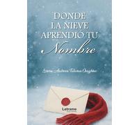 Donde la nieve aprendió tu nombre: 01
