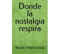 Donde la nostalgia respira