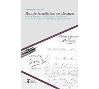 Donde la política no alcanza : el reto de diplomáticos, cónsules y agentes culturales en la renovación de las relaciones entre España y América, 1880-1939