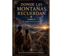 DONDE LAS MONTAÑAS RECUERDAN Tomo II: El camino de las estrellas