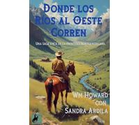 Donde los Rios al Oeste Corren