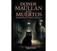 DONDE MAULLAN LOS MUERTOS: Cuando el Error no se Borra…Se Manifiesta