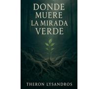 Donde Muere La Mirada Verde