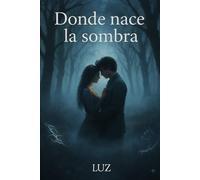 DONDE NACE LA SOMBRA