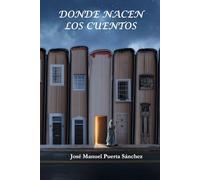 Donde nacen los cuentos: 20 relatos inspiradores