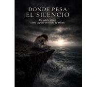 DONDE PESA EL SILENCIO II: Un relato visual sobre el peso invisible de existir: 2