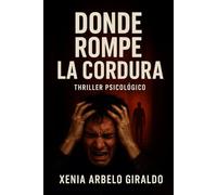 DONDE ROMPE LA CORDURA