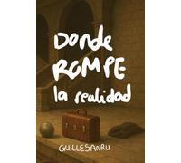 Donde ROMPE la realidad