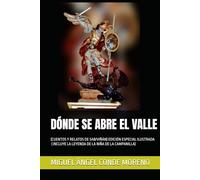 DÓNDE SE ABRE EL VALLE: (CUENTOS Y RELATOS DE SAB/VIÑÁN) EDICIÓN ESPECIAL ILUSTRADA (INCLUYE LA LEYENDA DE LA NIÑA DE LA CAMPANILLA)