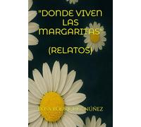 DONDE VIVEN LAS MARGARITAS: RELATOS