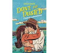 Done and dusted. Fuoco e passione