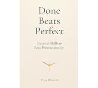 Done Beats Perfect: Practical Skills to Beat Procrastination