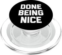 Done Being Nice - Divertente detto sarcastico carino fresco novità PopSockets PopGrip per MagSafe