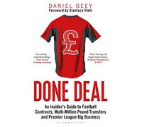 Done Deal: An Insider's Guide to Football Contracts, Multi-Million Pound Transfers and Premier League Big Business