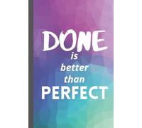 Done is better than Perfect: 108-Page Lined Writing Journal for Notes, Goals & Reflection