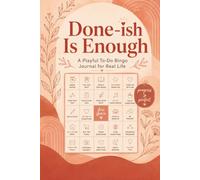 Done-ish Is Enough: A Playful To-Do Bingo Journal for Real Life