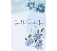 Done, One Step at a Time.: A Guided Journal for Steady Progress and Small Wins