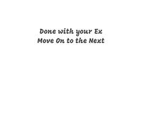 Done With Your Ex, Move on to the Next Notebook: White Lined Journal for Teens and Adults, 120 pages, 6x9 inches, His and Hers Gifts
