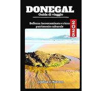 Donegal Guida di viaggio 2025: Bellezza incontaminata e ricco patrimonio culturale