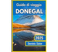 Donegal Guida di viaggio 2025: Scopri paesaggi panoramici, un ricco patrimonio e approfondimenti locali per un'avventura irlandese indimenticabile