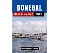 DONEGAL GUIDA DI VIAGGIO 2025: Un viaggio negli angoli più selvaggi dell’Irlanda