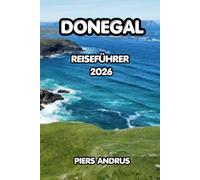 Donegal Reiseführer 2026: Entdecken Sie Donegals wilde Atlantikküste, lokale Küche, landschaftlich reizvolle Fahrten und wichtige Reisetipps für ein unvergessliches irisches Abenteuer