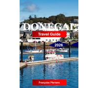 Donegal Travel Guide 2026: Discover Wild Atlantic Coastlines, Rugged Cliffs, Gaelic Traditions, Remote Islands, and Ireland’s Untamed Northwest