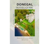 Donegal Travel Guide 2026: Where Wild Beauty Meets Adventure