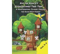 Donell Lacy-Polk Kip the Koala's Extraordinary Tree Trek (Tascabile)