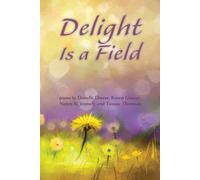 Donelle Dreese Karen George Nancy K Jentsch Delight Is a Field (Tascabile)