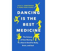 Dong-Seon Chang Julia F. Christensen Dancing Is the Best Medicine (Tascabile)