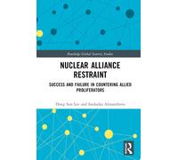 Dong Sun Lee Iordanka Alexandrova Nuclear Alliance Restraint (Copertina rigida)