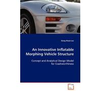 Dong Wook Lee An Innovative Inflatable Morphing Vehicle Structure (Tascabile)