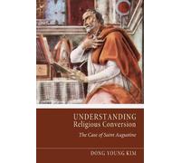 Dong Young Kim Understanding Religious Conversion (Tascabile)