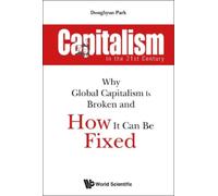 Donghyun Park Capitalism In The 21st Century: Why Global Capitalism (Tascabile)