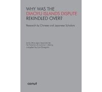 Dongmin Sun Why was the Diaoyu Islands Dispute Rekindled Over? (Tascabile)