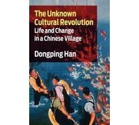 Dongping Han The Unknown Cultural Revolution (Tascabile)