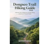 DONGSEO TRAIL HIKING GUIDE 2026: Ultimate Solo & Beginner-Friendly Adventure in South Korea