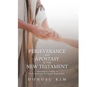 Dongsu Kim Perseverance and Apostasy in the New Testament (Copertina rigida)