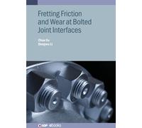Dongwu Li Chao Fretting Friction and Wear at Bolted Joint In (Copertina rigida)