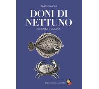 Doni di Nettuno. Scienza e cucina. Ediz. a colori