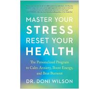 Doni Wilson Master Your Stress, Reset Your Health (Tascabile)