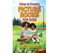 Donia Youssef How to Create Picture Books for Kids (Copertina rigida)
