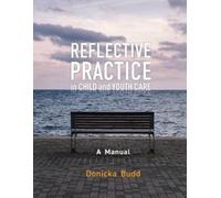 Donicka Budd Reflective Practice in Child and Youth Care (Tascabile)
