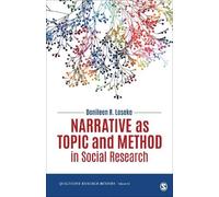Donileen R. Loseke Narrative as Topic and Method in Social Research (Tascabile)
