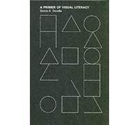 Donis A Dondis A Primer of Visual Literacy (Tascabile) MIT Press