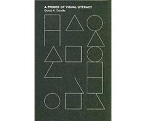 Donis A Dondis A Primer of Visual Literacy (Tascabile) MIT Press