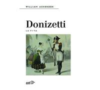Donizetti. La vita: Vol. 1